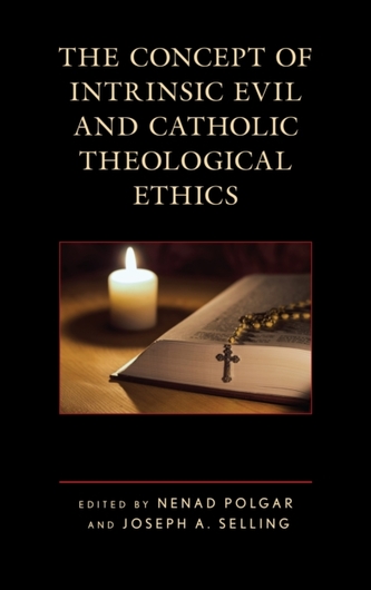 The Concept of Intrinsic Evil and Catholic Theological Ethics