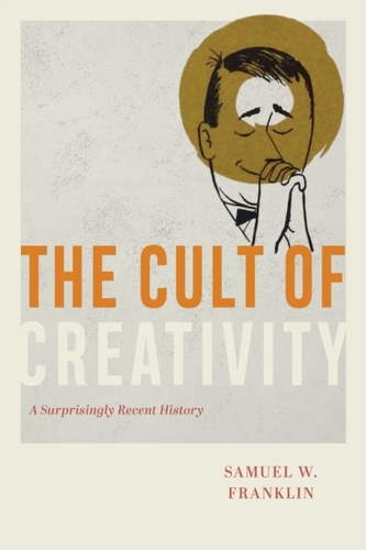 The Cult of Creativity