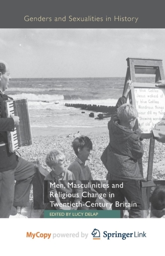 Men, Masculinities and Religious Change in Twentieth-Century Britain