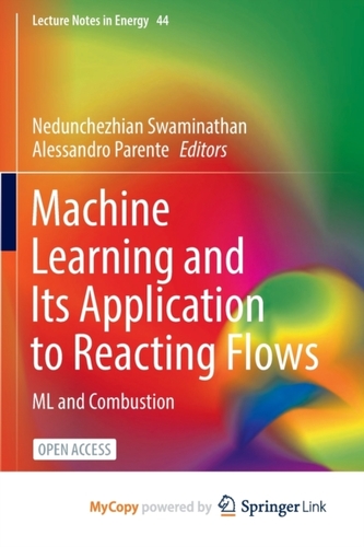 Machine Learning and Its Application to Reacting Flows