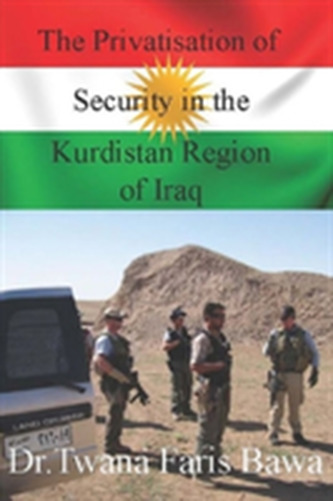The Privatisation of Security in the Kurdistan Region of Iraq