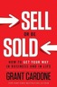 Sell or Be Sold: How to Get Your Way in Business and in Life