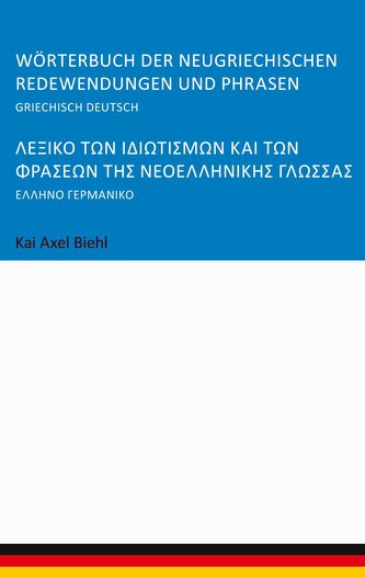 Wörterbuch der neugriechischen Redewendungen und Phrasen