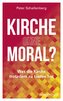Kirche ohne Moral?