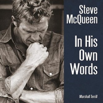 Steve McQueen: In His Own Words