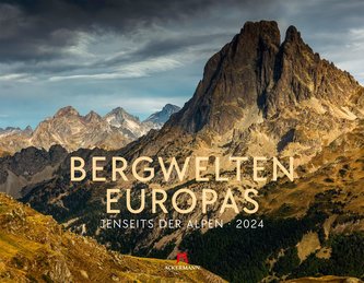 Bergwelten Europas - Jenseits der Alpen Kalender 2024
