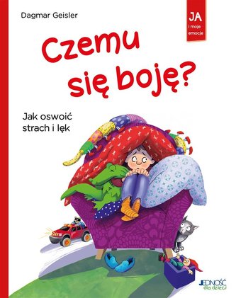 Czemu się boję? Jak oswoić strach i lęk Czemu się boję? Jak oswoić strach i lęk