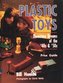 Plastic Toys: Dimestore Dreams of the 40s and 50s
