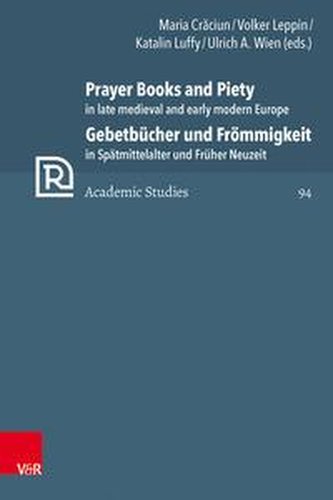 Prayer Books and Piety in Late Medieval and Early Modern Europe / Gebetbücher und Frömmigkeit in Spätmittelalter und Früher Neuz