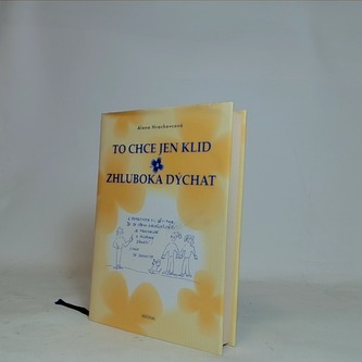 To chce jen klid a zhluboka dýchat