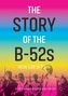 The Story of the B-52s