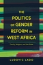 The Politics of Gender Reform in West Africa