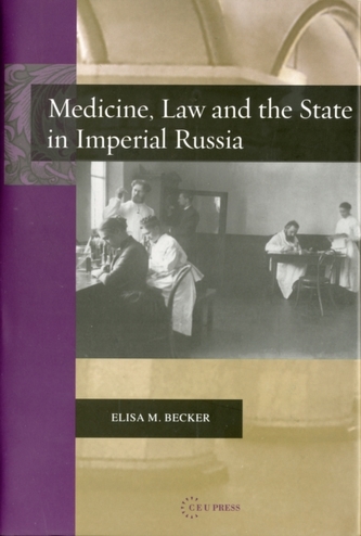 Medicine, Law and the State in Imperial Russia