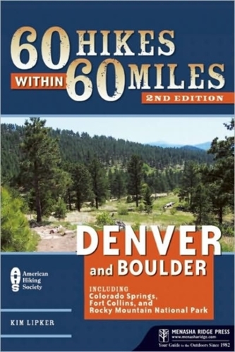 60 Hikes Within 60 Miles: Denver and Boulder