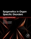 Epigenetics in Organ Specific Disorders