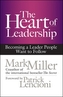 The Heart of Leadership; Becoming a Leader People Want to Follow