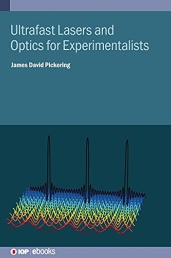 Ultrafast Lasers and Optics for Experimentalists