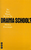 So You Want To Go To Drama School