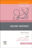 Vaccine Hesitancy, An Issue of Pediatric Clinics of North America