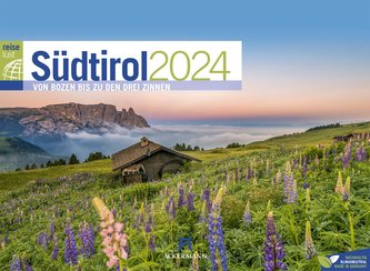 Südtirol - von Bozen bis zu den drei Zinnen - ReiseLust Kalender 2024