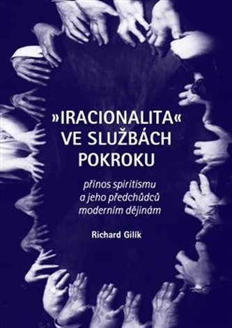 Iracionalita ve službách pokroku Iracionalita ve službách pokroku