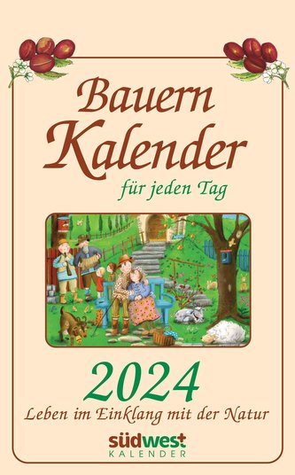 Bauernkalender für jeden Tag 2024 - Leben im Einklang mit der Natur  - Tagesabreißkalender zum Aufhängen, mit stabiler Blechbind