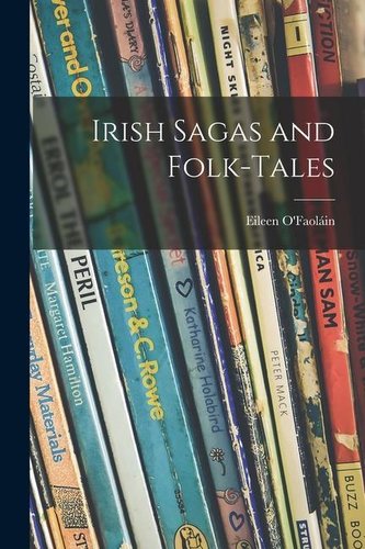 Irish Sagas and Folk-tales