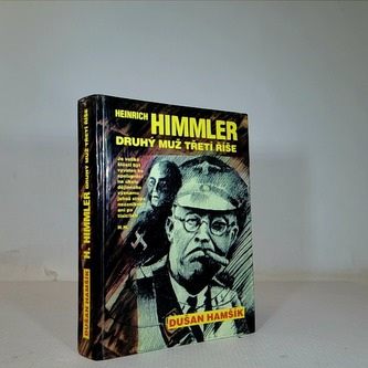 Heinrich Himmler - druhý muž Třetí říše