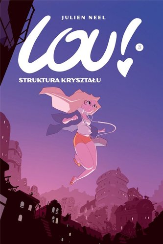 Lou! T.3 Struktura kryształu w.2023 Lou! T.3 Struktura kryształu w.2023