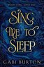 Sing Me to Sleep: a darkly enchanting young adult fantasy