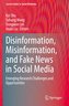 Disinformation, Misinformation, and Fake News in Social Media