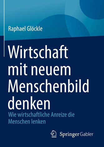 Wirtschaft mit neuem Menschenbild denken