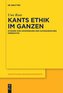 Kants Ethik im Ganzen