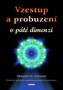 Vzestup a probuzení v páté dimenzi - Praktický průvodce multidimenzionální transformací?