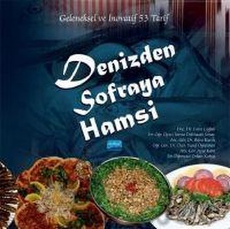 Denizden Sofraya Hamsi- Geleneksel ve Inovatif 53 Tarif
