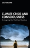 Climate Crisis and Consciousness
