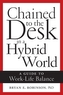 Chained to the Desk in a Hybrid World