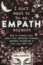 I Don't Want to Be an Empath Anymore