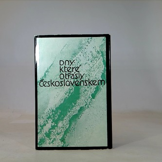 Dny, které otřásly Československem