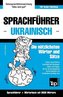 Sprachführer Deutsch-Ukrainisch und thematischer Wortschatz mit 3000 Wörtern