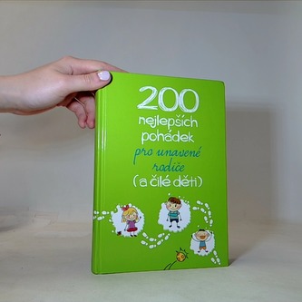 200 nejlepších pohádek pro unavené rodiče (a čilé děti)