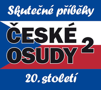 České osudy 20. století 2