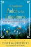 A El Asombroso Poder de Las Emociones: Permita Que Sus Sentimientos Sean Su Guia