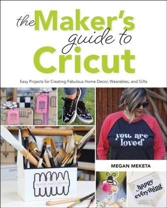 The Maker's Guide to Cricut
