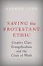 Saving the Protestant Ethic