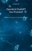 OpenAI & ChatGPT - Das Protokoll