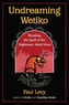 Undreaming Wetiko