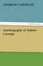 Autobiography of Andrew Carnegie