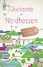 Glücksorte in Nordhessen