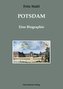 Potsdam. Eine Biographie